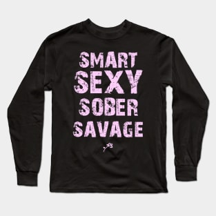 smart sexy sober savage Long Sleeve T-Shirt